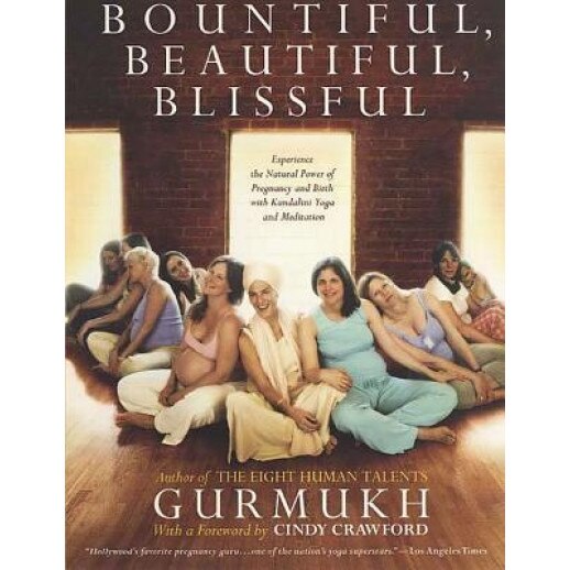 Bountiful, Beautiful, Blissful, Gurmukh Kaur Khalsa, Kaur Khalsa Gurmukh, Gurmukh