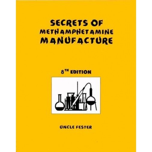 Secrets of Methamphetamine Manufacture 8th Edition, Uncle Fester