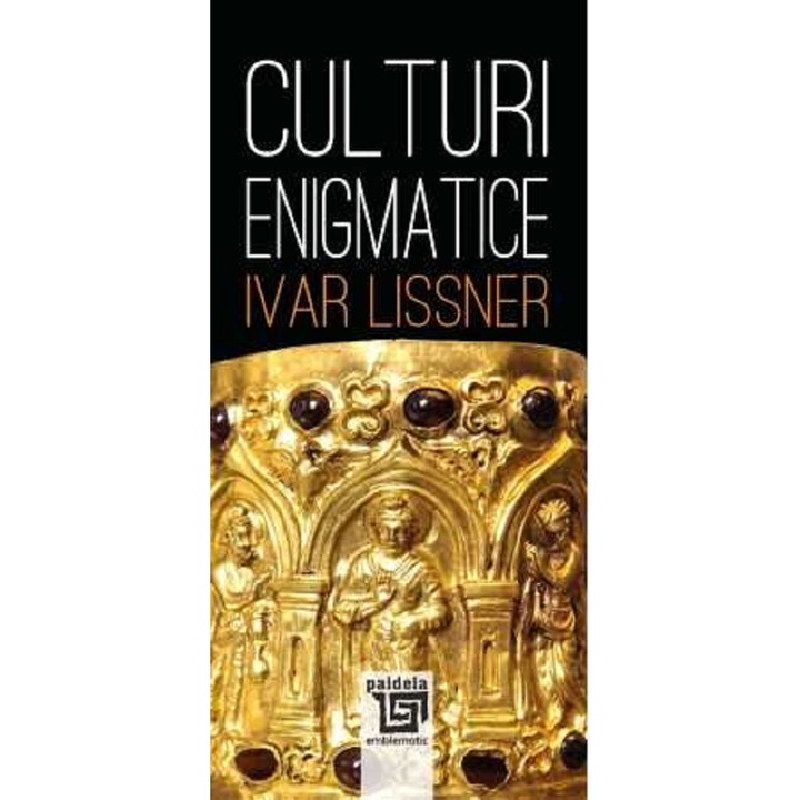Culturi Enigmatice - Ivar Lissner