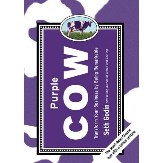 Purple Cow: Transform Your Business by Being Remarkable - Seth Godin