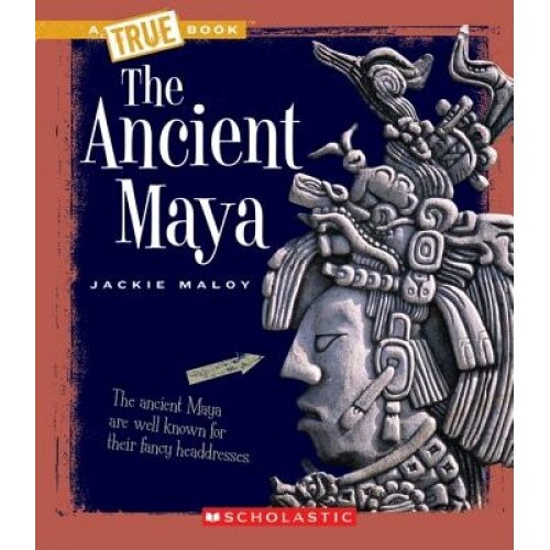 The Ancient Maya, Jackie Maloy (Author)