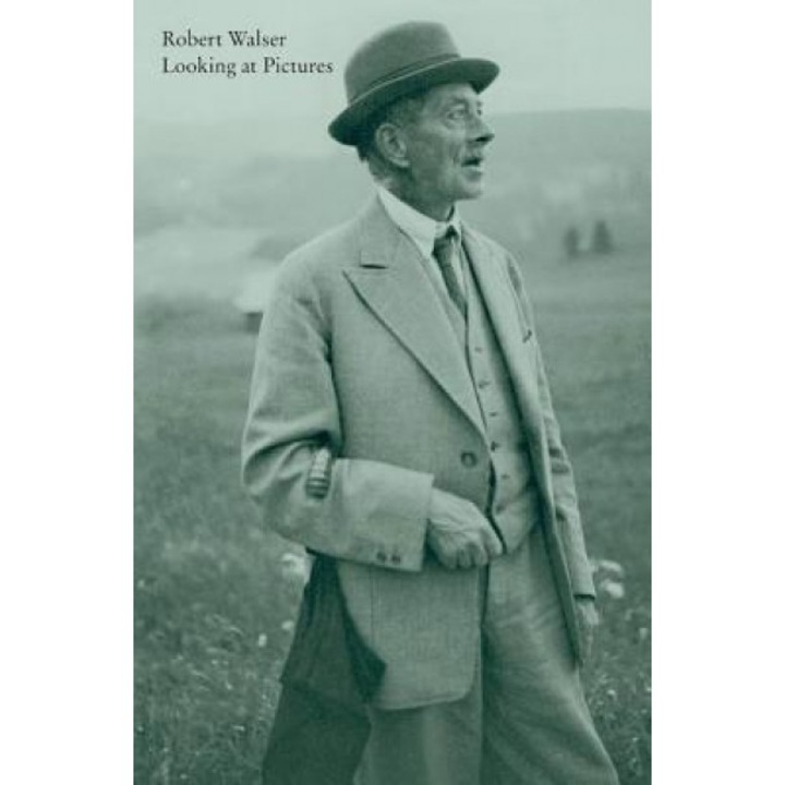 Looking at Pictures, Robert Walser (Author)
