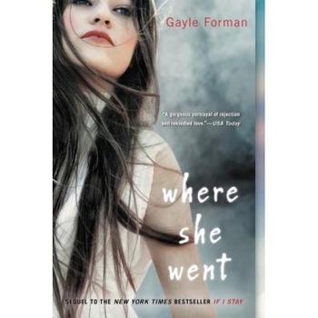 Where She Went, Gayle Forman (Author) Where She Went, Gayle Forman (Author)
