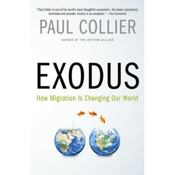 Exodus: How Migration Is Changing Our World, Paul Collier (Author)