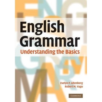 English Grammar: Understanding the Basics, Evelyn P. Altenberg, Robert M. Vago English Grammar: Understanding the Basics, Evelyn P. Altenberg, Robert M. Vago