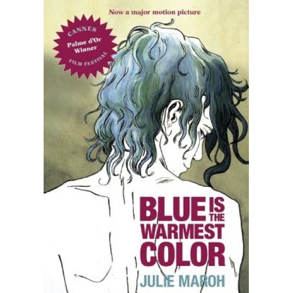 Blue Is the Warmest Color, Julie Maroh (Author)