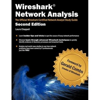 Wireshark Network Analysis (Second Edition): The Official Wireshark Certified Network Analyst Study Guide - Laura Chappell (Author) Wireshark Network Analysis (Second Edition): The Official Wireshark Certified Network Analyst Study Guide - Laura Chappell (Author)