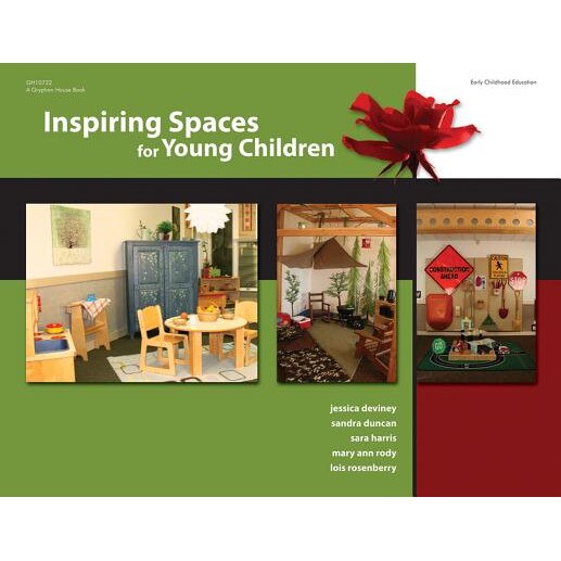 Inspiring Spaces for Young Children, Sandra Duncan, Sara Harris, Jessica Deviney