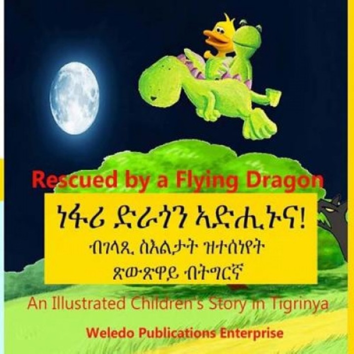 Rescued by a Flying Dragon: An Illustrated Children's Story in Tigrinya, Weledo Publications Enterprise (Author)