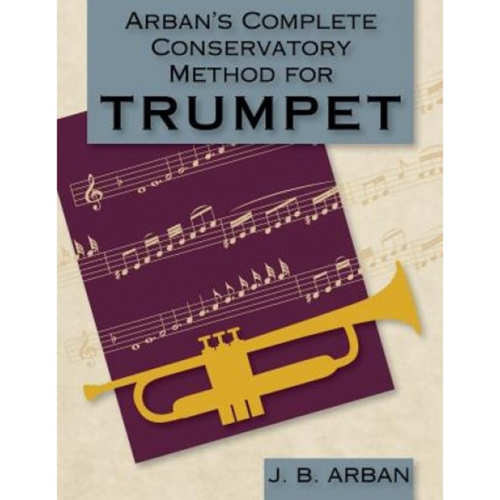 Arban's Complete Conservatory Method for Trumpet (Dover Books on Music), Jb Arban (Author)