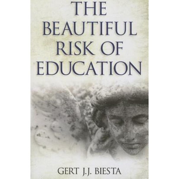 The Beautiful Risk of Education, Gert J. J. Biesta (Author)