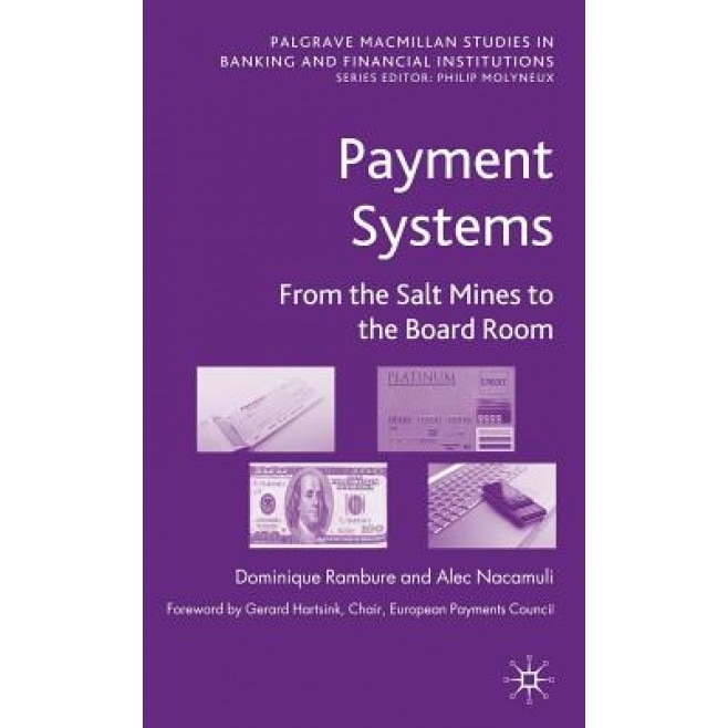Payment Systems: From the Salt Mines to the Board Room - Dominique Rambure (Author)