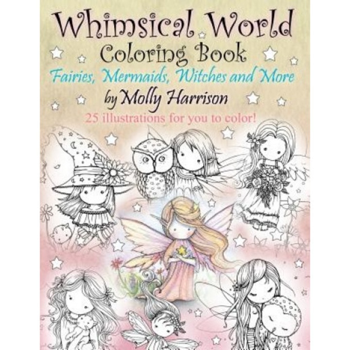 Whimsical World Coloring Book: Fairies, Mermaids, Witches and More!, Molly Harrison (Author)