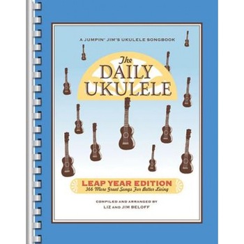 The Daily Ukulele: Leap Year Edition: 366 More Great Songs for Better Living, Hal Leonard Corp (Created by) The Daily Ukulele: Leap Year Edition: 366 More Great Songs for Better Living, Hal Leonard Corp (Created by)
