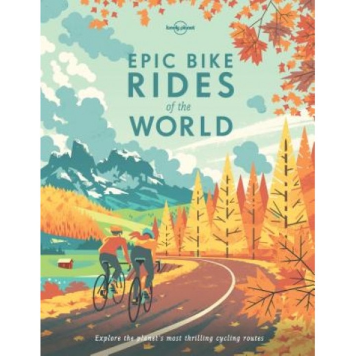 Epic Bike Rides of the World, Lonely Planet (Author)