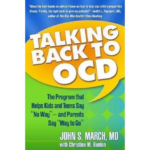 Talking Back to Ocd: The Program That Helps Kids and Teens Say 