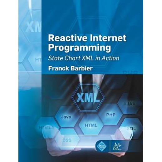 Reactive Internet Programming: State Chart XML in Action, Barbier Franck (Author)