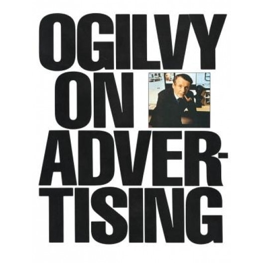 Ogilvy on Advertising - David Ogilvy