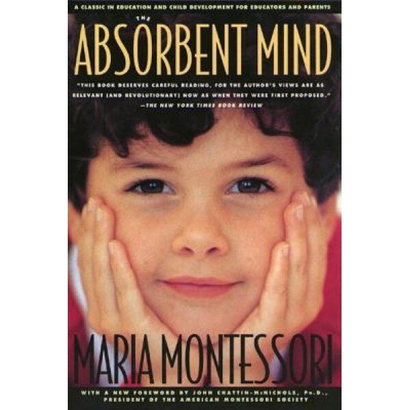 Absorbent Mind - Maria Montessori