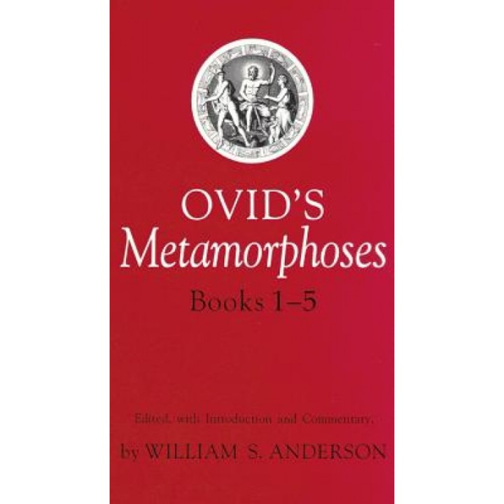 Ovid's Metamorphoses, Books 1-5, William S. Anderson (Author)