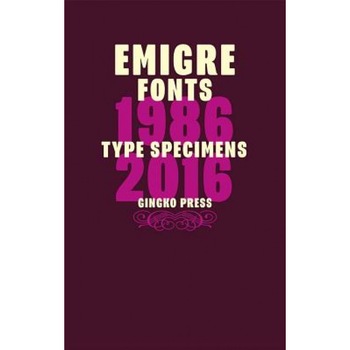 Emigre Fonts: Type Specimens 1986-2016, Rudy VanderLans (Editor) Emigre Fonts: Type Specimens 1986-2016, Rudy VanderLans (Editor)