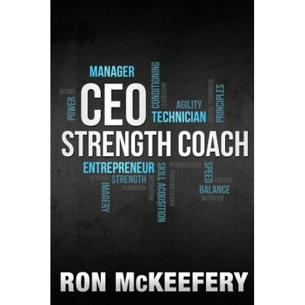 CEO Strength Coach, Ron McKeefery (Author)