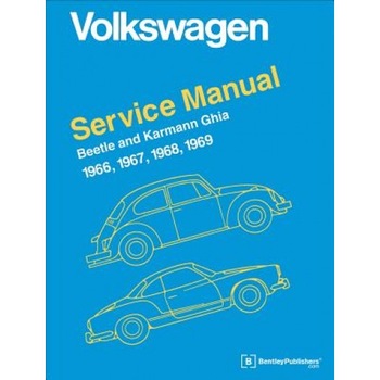 Volkswagen Beetle and Karmann Ghia Official Service Manual Type 1: 1966, 1967, 1968, 1969, Bentley Publishers (Manufactured by) Volkswagen Beetle and Karmann Ghia Official Service Manual Type 1: 1966, 1967, 1968, 1969, Bentley Publishers (Manufactured by)