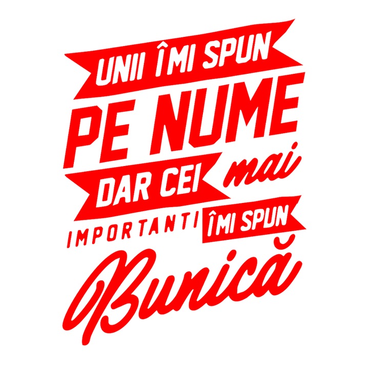 Sticker Imi Spun Pe Nume Dar Cei Mai Importanti Imi Spun Bunica Mesaj Familial 2, Autoadeziv, Cri-Flo, Marime 20 Cm