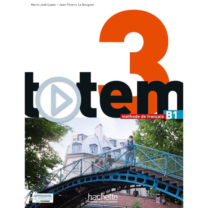 Curs de limba franceza, Hachette FLE, Totem 3, set cu manual, DVD-Rom, interactiv, 100 ore de studiu