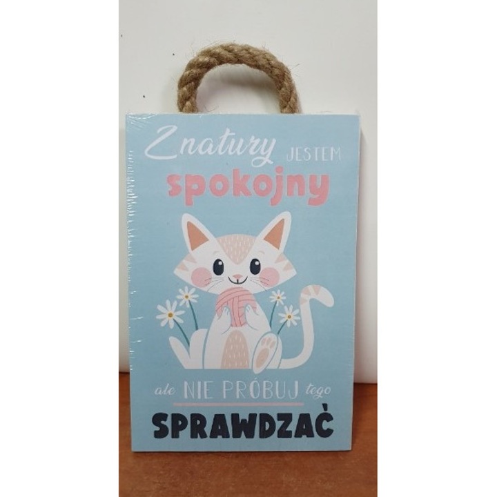 Placa/poza pentru agatat 10x15 EU SUNT CALMA DIN NATURA, DAR......