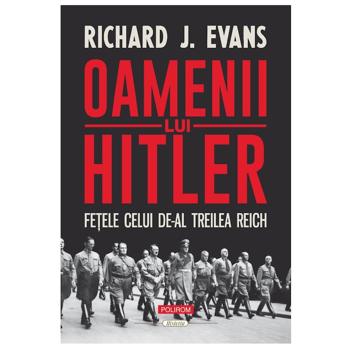 Oamenii lui Hitler. Fetele celui de-Al Treilea Reich, Richard J. Evans