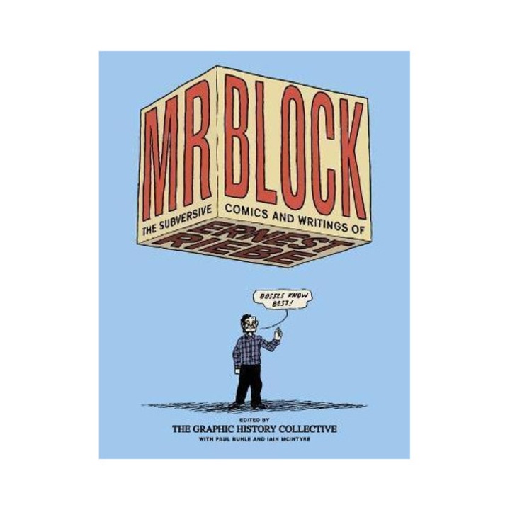 Mr. Block: The Subversive Comics And Writings Of Ernest Riebe - Graphic History Collective