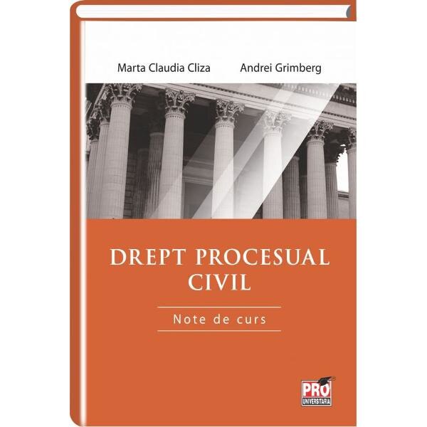 Drept Procesual Civil. Note De Curs - Marta Claudia Cliza, Andrei Grimberg