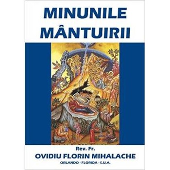 Minunile Mantuirii - Ovidiu Florin Mihalache Minunile Mantuirii - Ovidiu Florin Mihalache