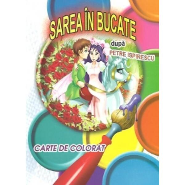 Sarea in bucate - Petre Ispirescu - Carte de colorat
