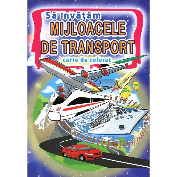 Sa invatam mijloace de transport - Carte de colorat