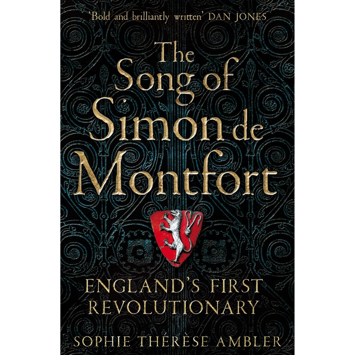 The Song of Simon de Montfort. England's First Revolutionary, Sophie Therese Ambler