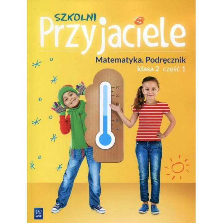 Szkolni Przyjaciele. Matematyka. Podręcznik. Klasa 2 Część 1, Jadwiga Hanisz