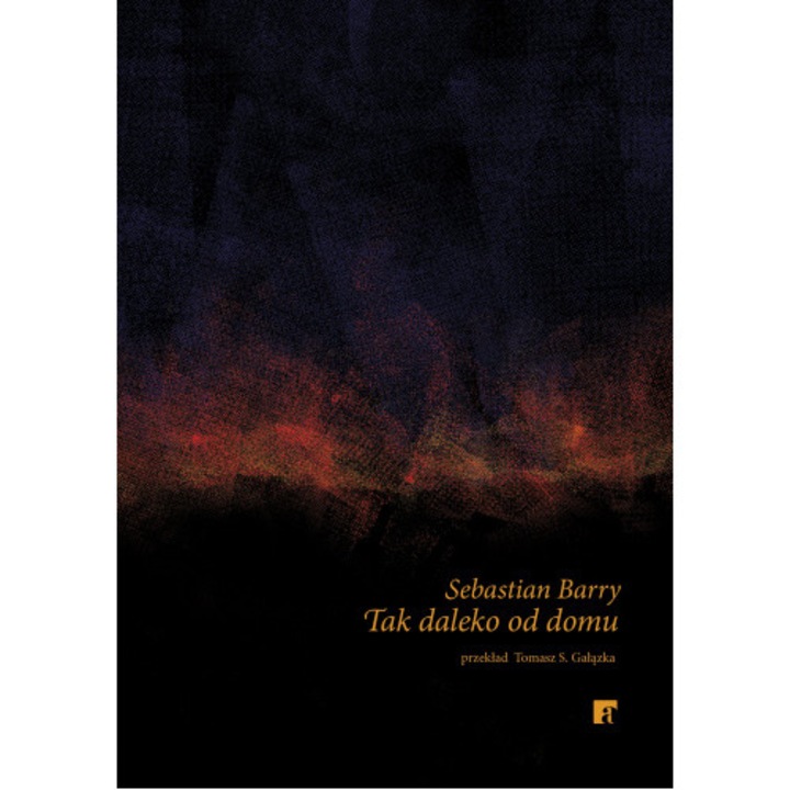Tak daleko od domu, Sebastian Barry