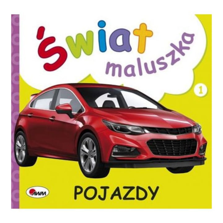 Carte educationala, Swiat Maluszka, Pojazdy, 16 ilustratii, cartonata