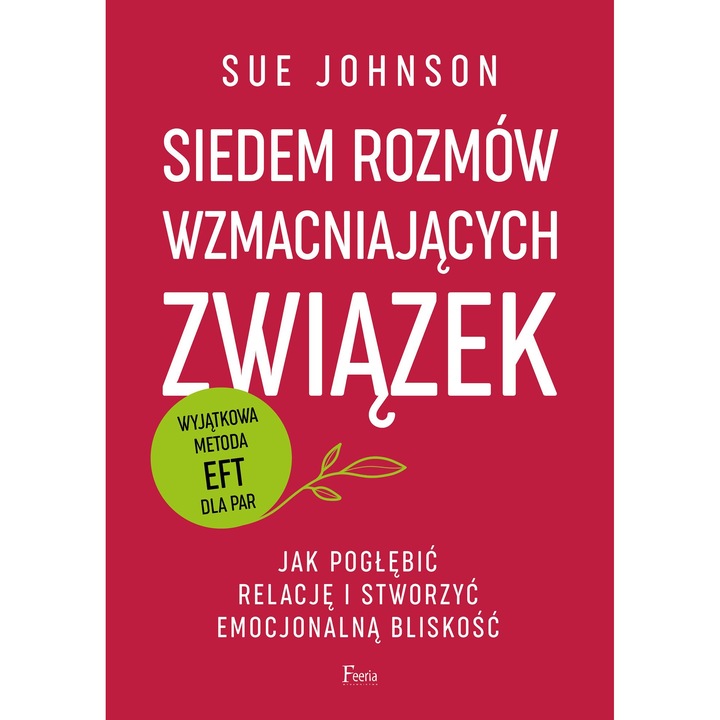 Siedem conversatii pentru intarirea relatiei, Sue Johnson, 2023