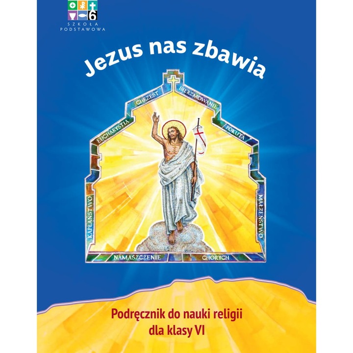 Religia. Scoala Primara clasa 6, Jezus ne salveaza, Manual