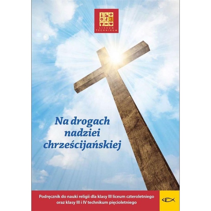 Religia. Liceum si tehnicum. Clasa 3. Na drumurile sperantei crestine. Manual, ks. Piotr Pierzchala, 2022