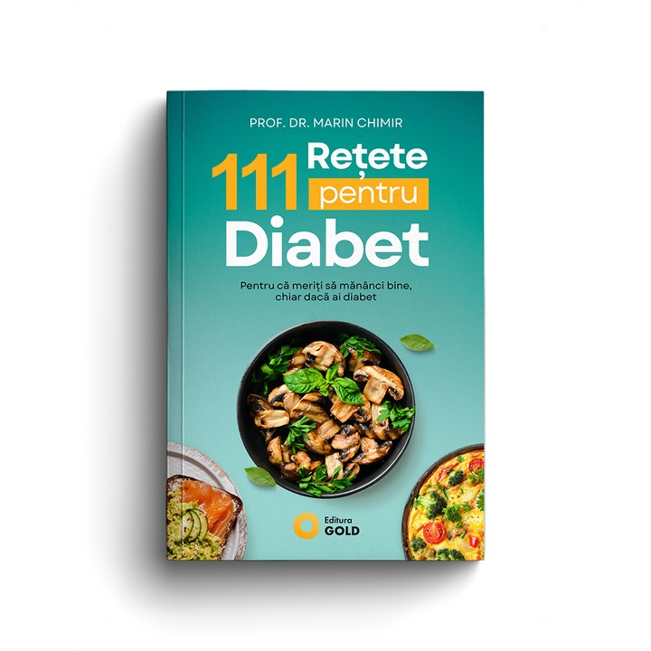 111 Retete pentru Diabet - Pentru ca Meriti sa Mananci Bine chiar daca ai Diabet