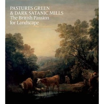Pastures Green and Dark Satanic Mills Pastures Green and Dark Satanic Mills