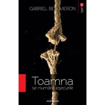 Toamna se numara esecurile - Ben Meron, Gabriel Toamna se numara esecurile - Ben Meron, Gabriel
