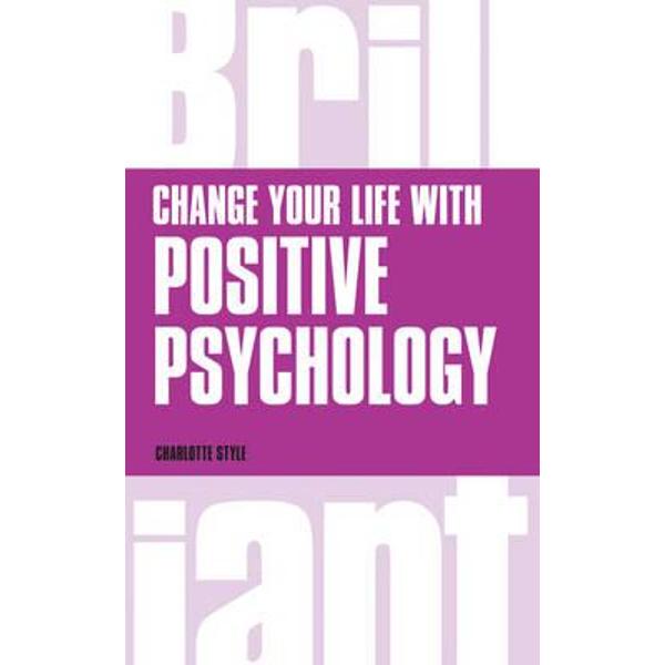 Change Your Life with Positive Psychology