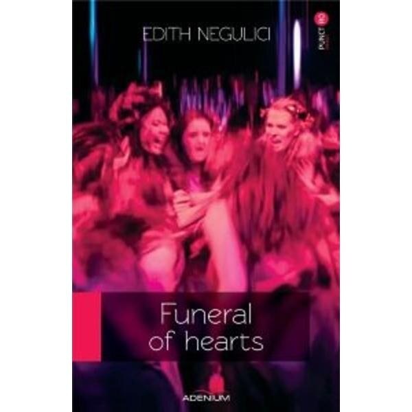 Funeral of hearts - Negulici, Edith