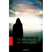 de unde stau eu pot vedea cerul - duta ioana imagen 0_0_0