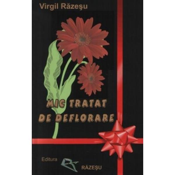 Mic Tratat De Deflorare - Virgil Razesu